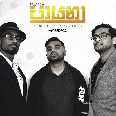Download Paayana Pun Sanda (Remix) - Team Nine4 | Killer B Mp3 Song for free. Latest Sinhala music available on SriTune.